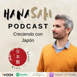 Hanasaki Podcast: Creciendo con Japón by Marcos Cartagena