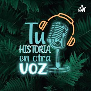 Tu HISTORIA En Otra VOZ