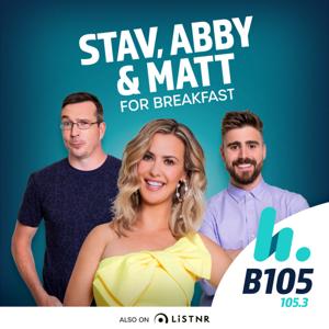 Stav, Abby & Matt Podcast - B105 Brisbane - Stav Davidson, Abby Coleman & Matty Acton by Hit Network