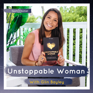 Unstoppable Woman With Glin Bayley