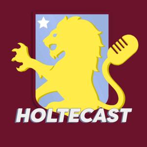 Holtecast - An Aston Villa Podcast by Holtecast