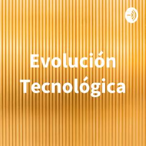 Evolución Tecnológica