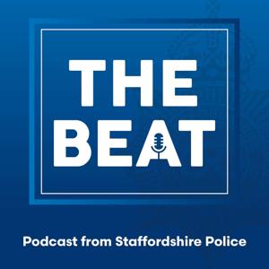 The Beat Podcast from Staffordshire Police