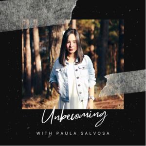 Unbecoming with Paula Salvosa