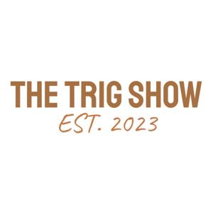 The Trig Show