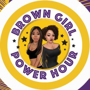 Brown Girl Power Hour
