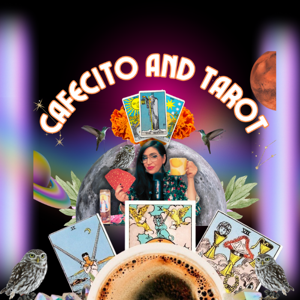 Cafecito and Tarot• A Daily Tarot Podcast