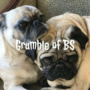 Grumble of BS