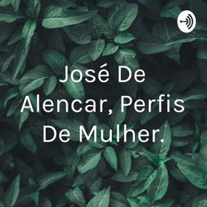 José De Alencar, Perfis De Mulher.