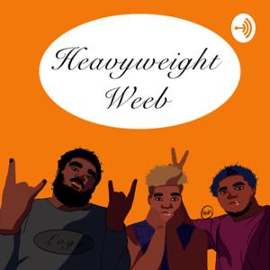 Heavyweight Weeb