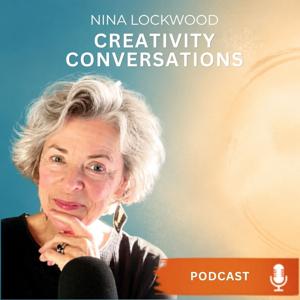 Creativity Conversations with Nina Lockwood