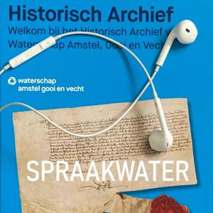 Spraakwater, verhalen uit en over een waterschapsarchief