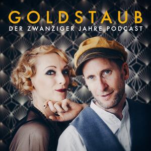 Goldstaub - Der Zwanziger Jahre  Podcast by Else Edelstahl und Arne Krasting