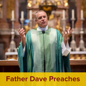 Father Dave Preaches