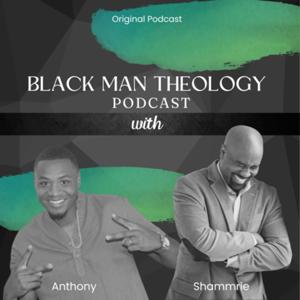 Black Man Theology Podcast