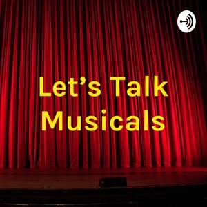 Let’s Talk Musicals