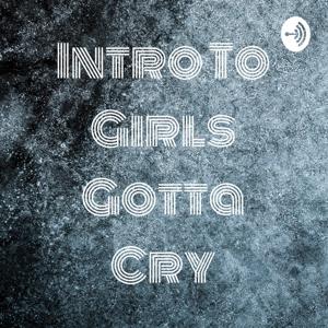 Intro To Girls Gotta Cry