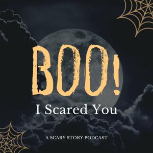 BOO! I Scared You