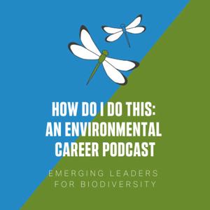 How Do I Do This: An Environmental Career Podcast