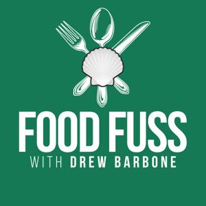 Food Fuss with Drew Barbone