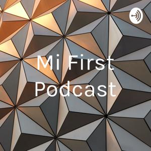 Mi First Podcast