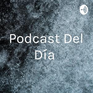 Podcast Del Día