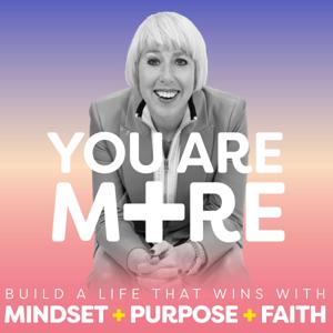 You Are More Podcast | Faith, Mindset. Purpose, Success