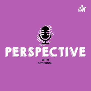 PERSPECTIVE with Seyifunmi