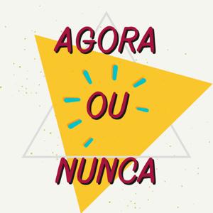 Agora Ou Nunca