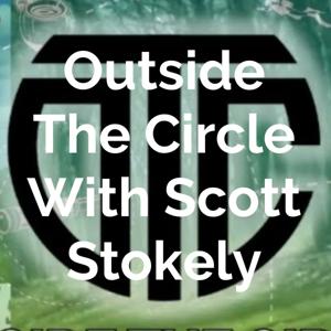 Outside The Circle With Scott Stokely