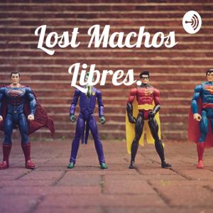 Lost Machos Libres.