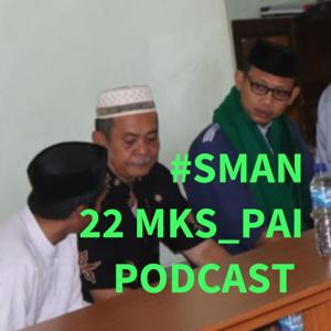 #SMAN 22 MKS PODCAST