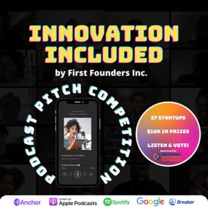 Innovation Included, by First Founders Inc.