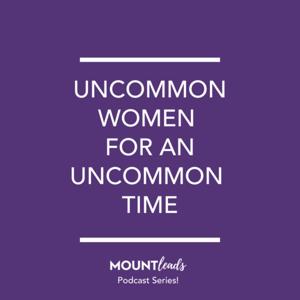 Uncommon Women for An Uncommon Time