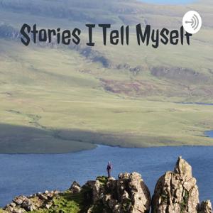 Stories I Tell Myself
