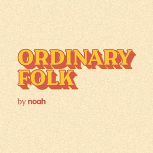 Ordinary Folk by Noah