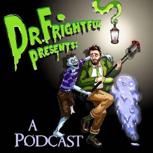 Dr. Frightful Presents: A Podcast