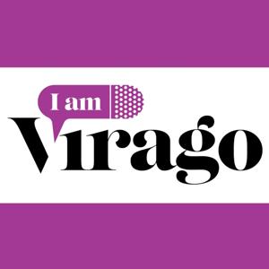 I Am Virago - The Podcast For Inspiring Women