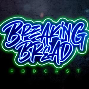 Breaking Bread Podcast