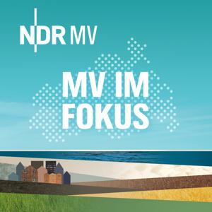 MV IM FOKUS – Darüber spricht Mecklenburg-Vorpommern! by NDR 1 Radio MV