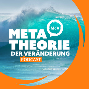 Metatheorie der Veränderung Podcast