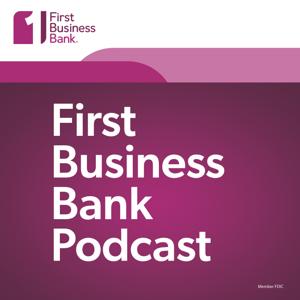 First Business Bank Podcast