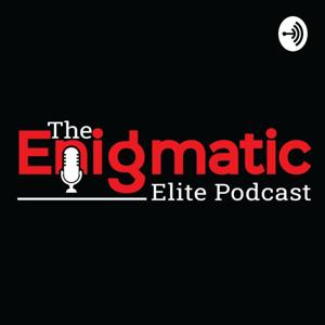The Enigmatic Elite Podcast