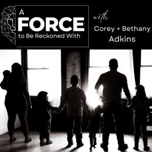 A Force To Be Reckoned With by Bethany and Corey Adkins / Adkins Media Co.