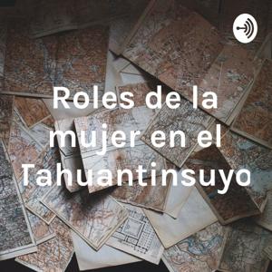 Roles de la mujer en el Tahuantinsuyo