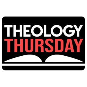 Theology Thursday