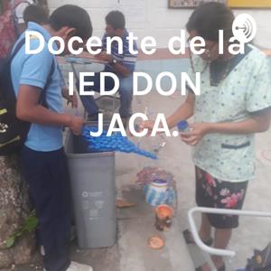 Docente de la IED DON JACA.