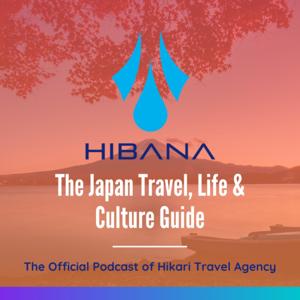 Hibana: The Japan Travel, Life & Culture Guide, The Official Podcast of Hikari Travel Agency (HTA)