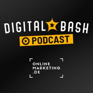 Digital Bash Podcast by OnlineMarketing.de