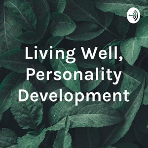 Living Well, Personality Development by Keshav Subramaniyam